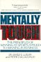 Mentally Tough: The Principles of Winning at Sports Applied to Winning in Business