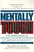 Mentally Tough: The Principles of Winning at Sports Applied to Winning in Business