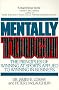 Mentally Tough: The Principles of Winning at Sports Applied to Winning in Business