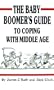 The Baby Boomers Guide to Coping with Middle Age