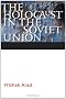 Holocaust in the Soviet Union (Comprehensive History of the Holocaust)