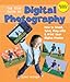 The Kids' Guide to Digital Photography: How to Shoot, Save, Play with & Print Your Digital Photos