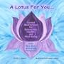 A Lotus For You...Guided Meditations for Relaxation, Health, and Well-Being