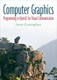 Computer Graphics: Programming in OpenGL for Visual Communication