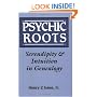 Psychic Roots: Serendipity and Intuition in Genealogy