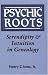 Psychic Roots: Serendipity and Intuition in Genealogy