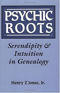Psychic Roots: Serendipity and Intuition in Genealogy