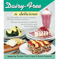 Dairy-free and Delicious: 120 Lactose-free Recipes