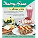 Dairy-free and Delicious: 120 Lactose-free Recipes