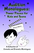 Audition Monologues: Power Pieces for Kids and Teens