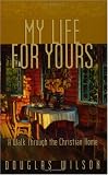 My Life for Yours: A Walk Through The Christian Home