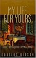 My Life for Yours: A Walk Through The Christian Home
