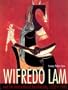 Wifredo Lam and the International Avant-Garde, 1923-1982