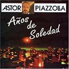 Anos de Soledad by Astor Piazzolla