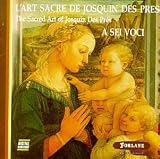 The Sacred Art of Josquin des Pres