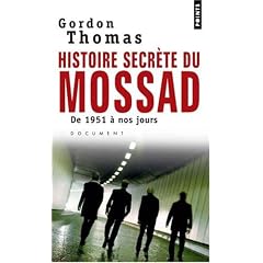 Histoires secr�tes du Mossad : De 1951 � nos jours