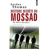 Histoires secr�tes du Mossad : De 1951 � nos jourspar Gordon Thomas