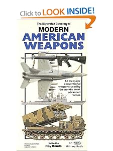 The Illustrated Dictionary of Modern Weapons: Warplanes, Tanks, Missiles, Warships, Artillery, Small Arms Ray Bonds