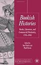 Bookish histories : books, literature, and commercial modernity, 1700-1900