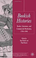 Bookish histories : books, literature, and commercial modernity, 1700-1900