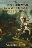 The Frontier War for American Independence