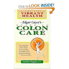 Edgar Cayce's Guide to Colon Care: The First Step to Vibrant Health