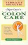 Edgar Cayce's Guide to Colon Care: The First Step to Vibrant Health