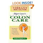 Click here to buy Edgar Cayce's Guide to Colon Care: The First Step to Vibrant Health by  Sandra Duggan.