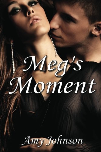 Meg's Moment by Amy Johnson