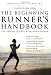 The Beginning Runner's Handbook: The Proven 13-Week Walk-Run Program