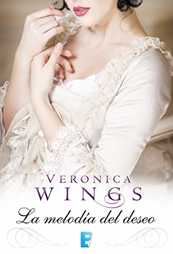 La melodía del deseo (Spanish Edition)