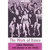 The Work of Dance: Labor, Movement, and Identity in the 1930s