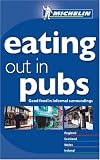 Eating Out in Pubs 2004: Good Food in Informal Surroundings (Michelin Annual Guides)