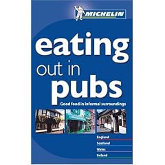 Eating Out in Pubs: Good Food in Informal Surroundings (Michelin Annual Guides)