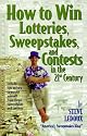 How to Win Lotteries,Sweepstakes and Contests in the 21st Century