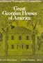 Great Georgian Houses of America, Vol. 1