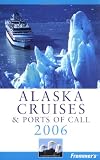Frommers Alaska Cruises & Ports of Call 2006