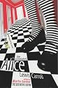 The Annotated Alice: "Alice's Adventures in Wonderland" AND "Through the Looking Glass": The definite Edition. Alice's Adventures in Wonderland an Through the Looking-Glass
