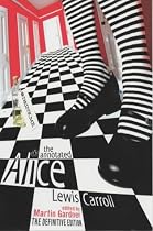 The Annotated Alice: "Alice's Adventures in Wonderland" AND "Through the Looking Glass": The definite Edition. Alice's Adventures in Wonderland an Through the Looking-Glass
