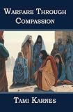 Warfare Through Compassion