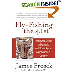 Fly-Fishing the 41st: From Connecticut to Mongolia and Home Again: A Fisherman's Odyssey