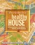 Prescriptions for a Healthy House: A Practical Guide for Architects, Builders and Homeowners