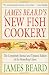 James Beard's New Fish Cookery