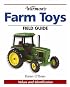 Warman's Farm Toys Field Guide: Values and Identification (Warman's Field Guides)