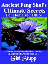 Ancient Feng Shui's Ultimate Secrets For Home and Office