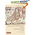 The Army of Flanders and the Spanish Road, 1567-1659: The Logistics of Spanish Victory and Defeat in the Low Countries'... by Geoffrey Parker