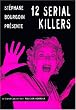 12 Serial killers