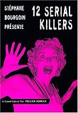12 Serial killers