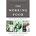 The Working Poor: Invisible in America
