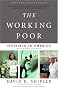 The Working Poor: Invisible in America The Working Poor: Invisible in America